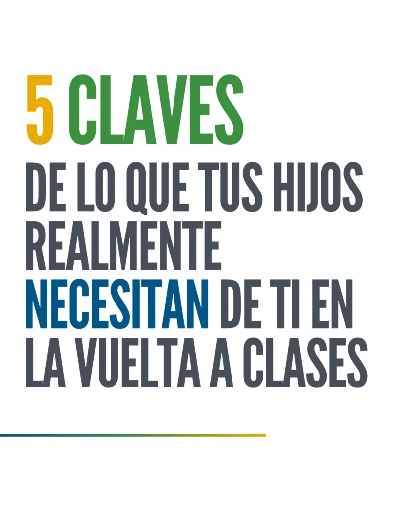 5 claves de lo que tus hijos realmente necesitan de ti en la vuelta a clases