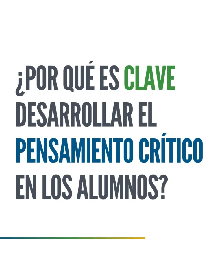 ¿Por qué es clave desarrollar el pensamiento crítico en los alumnos?