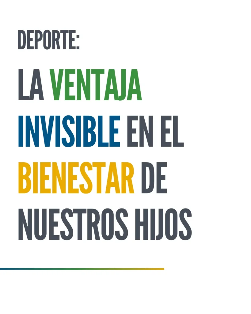 Deporte: La Ventaja Invisible en el Bienestar de Nuestros Hijos
